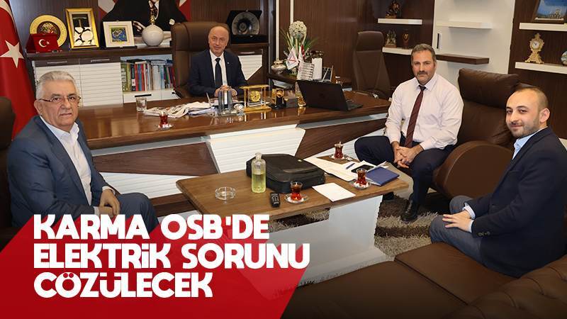 Karma OSB’de elektrik sorunu çözülecek